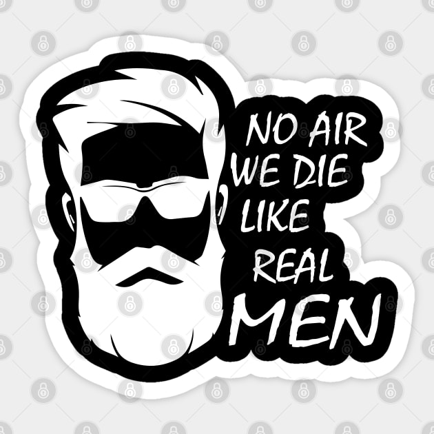 no air we die like real men beard funny quote car airbag joke Sticker by DesignHND